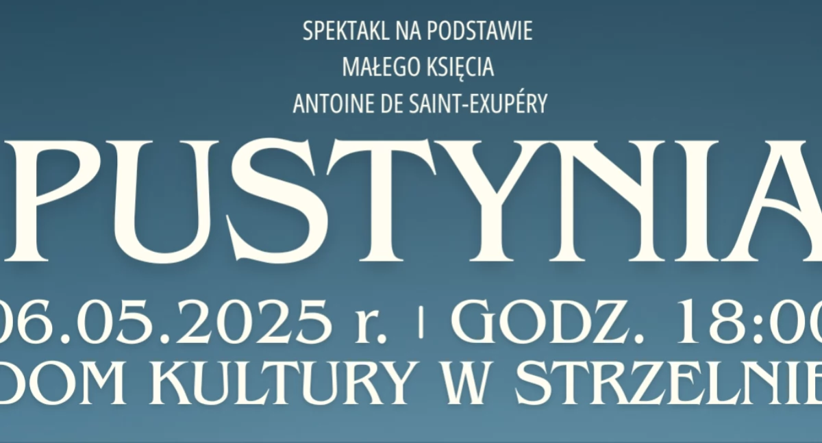 Życie miast i wsi, Spektakl Pustynia deskach strzeleńskiego Kultury - zdjęcie, fotografia