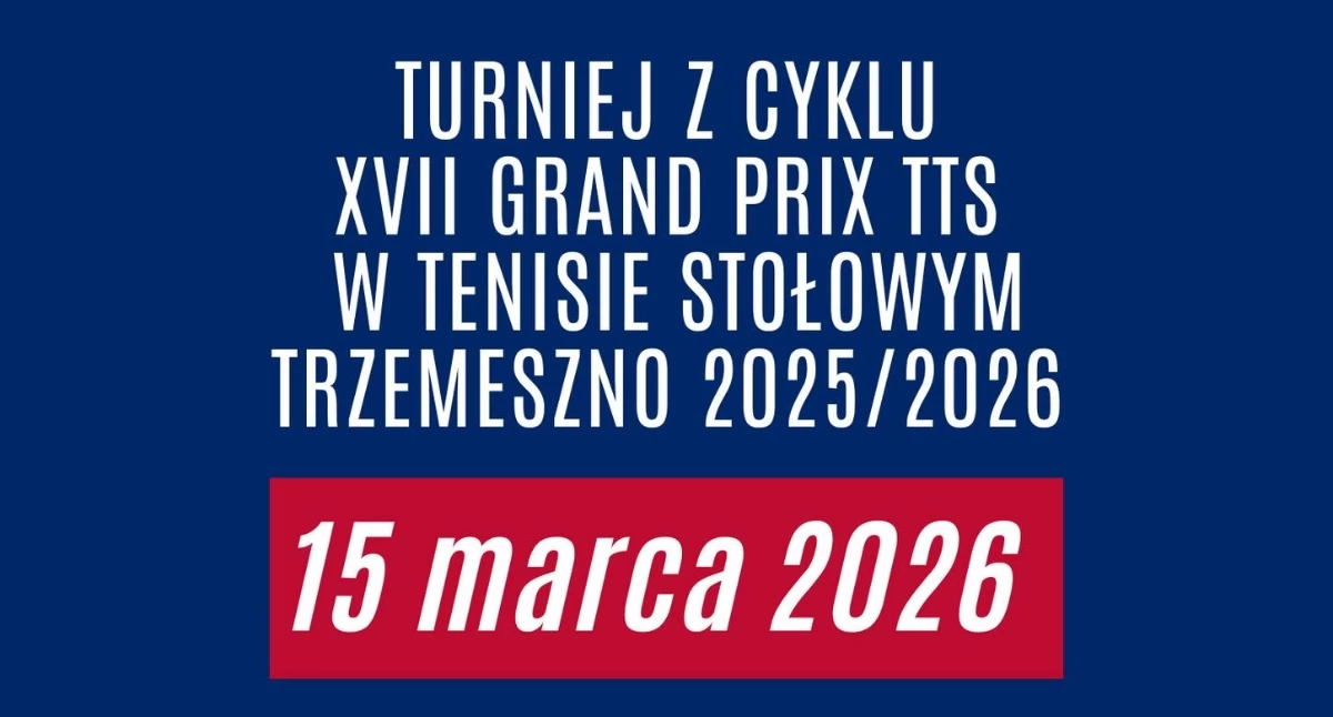 Pasja i hobby, niedzielę marca siódmy turniej Grand tenisie stołowym Trzemesznie - zdjęcie, fotografia